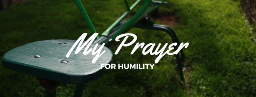 My Prayer For Humility | missionalchallenge.com