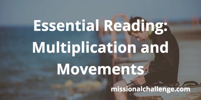 Essential Reading: Multiplication and Movements | missionalchallenge.com
