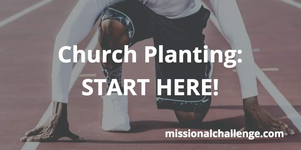 Church Planting: START HERE! | Missional Challenge