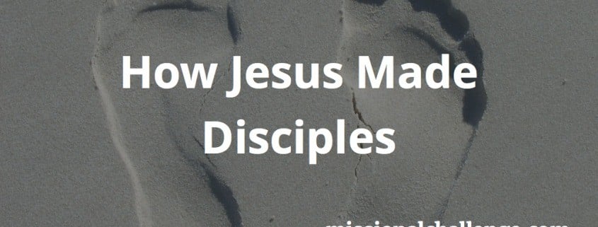 How Jesus Made Disciples | missionalchallenge.com