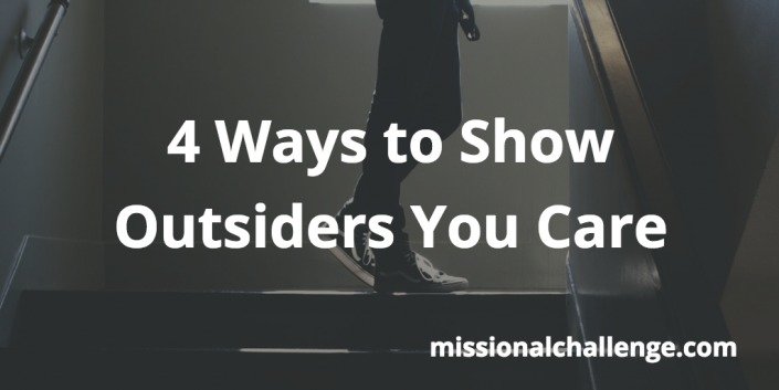4 Ways to Show Outsiders You Care | missionalchallenge.com