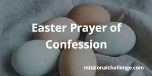 Easter Prayer of Confession | missionalchallenge.com