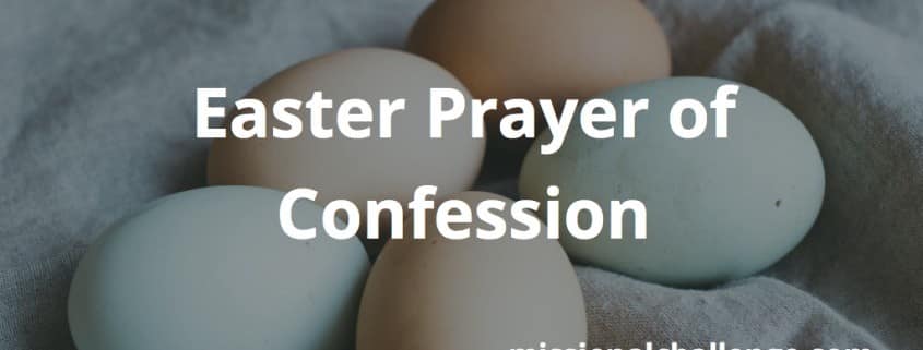 Easter Prayer of Confession | missionalchallenge.com