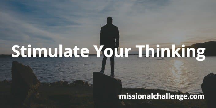 Stimulate Your Thinking | missionalchallenge.com