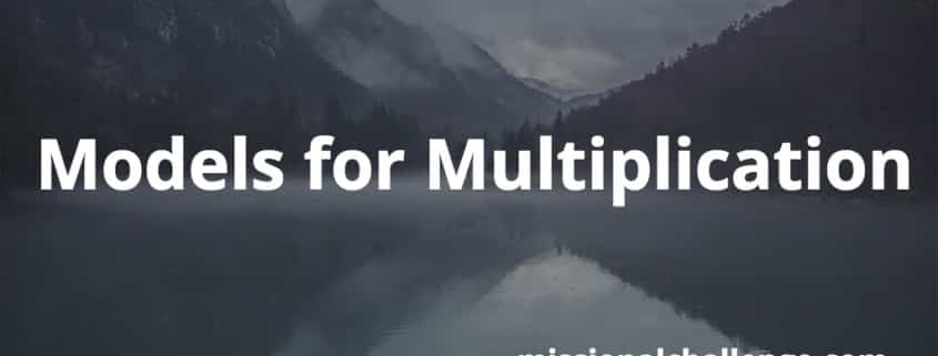 Models for Multiplication | missionalchallenge.com