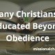 Many Christians = Educated Beyond Obedience | missionalchallenge.com