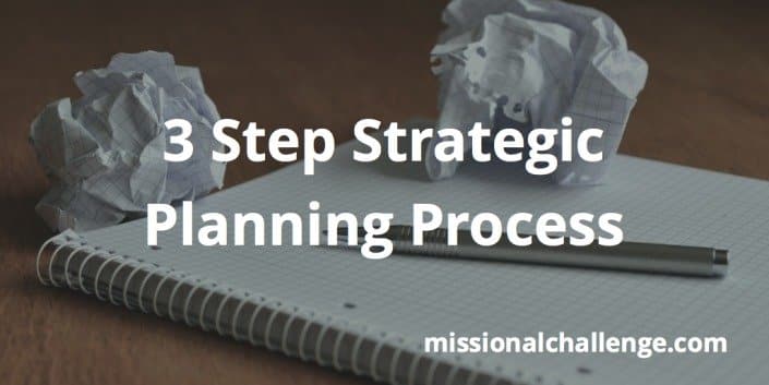 3 Step Strategic Planning Process | missionalchallenge.com