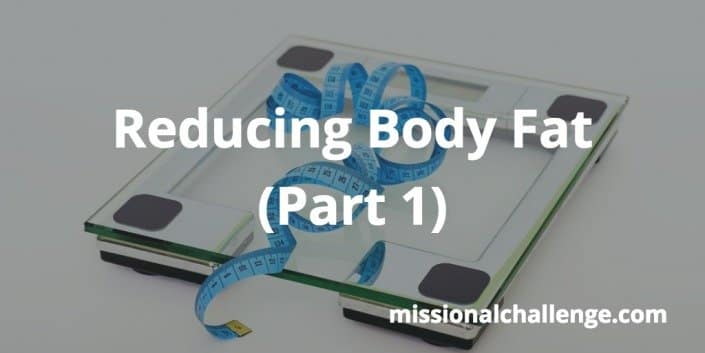 Reducing Body Fat (Part 1) |