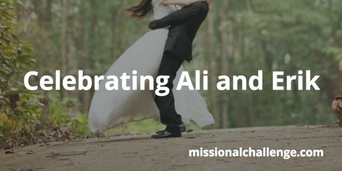 Celebrating Ali and Erik | missionalchallenge.com