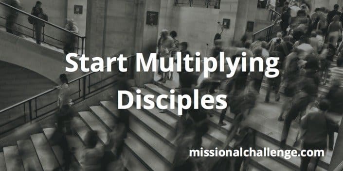 Start Multiplying Disciples | missionalchallenge.com