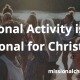 Missional Activity is NOT Optional for Christians | missionalchallenge.com