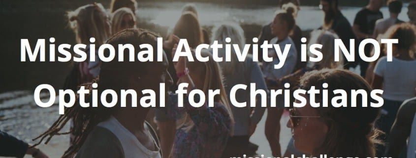 Missional Activity is NOT Optional for Christians | missionalchallenge.com